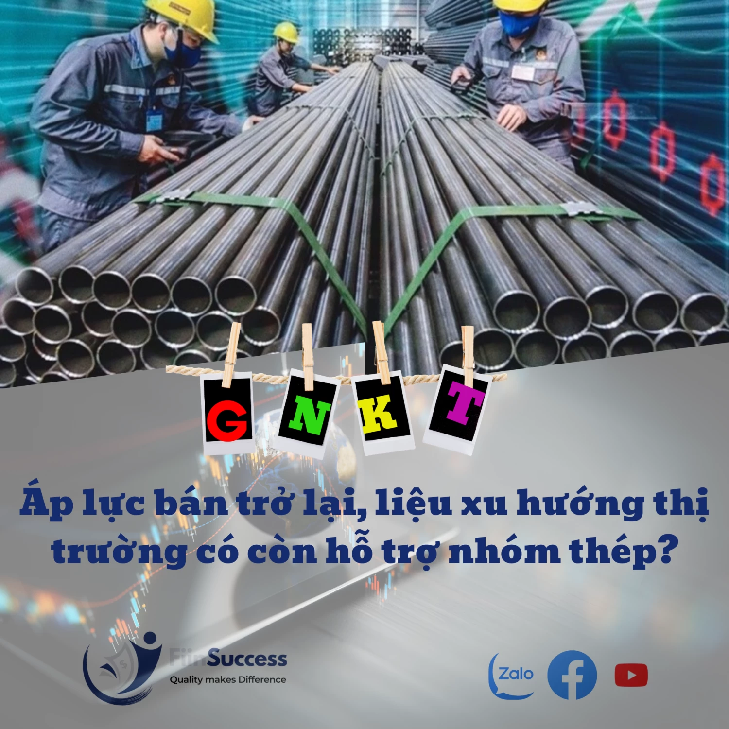GNKT: Áp lực bán trở lại, liệu xu hướng thị trường có còn hỗ trợ nhóm thép? GNKT: Áp lực bán trở lại, liệu xu hướng thị trường có còn hỗ trợ nhóm thép?