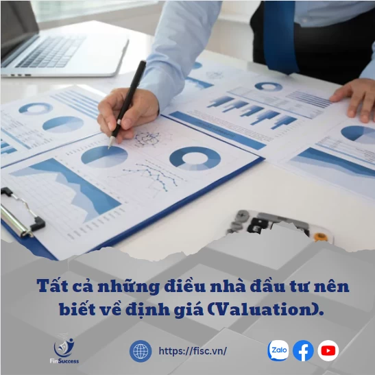 Tất cả những điều mà nhà đầu tư nên biết về định giá doanh nghiệp Tất cả những điều mà nhà đầu tư nên biết về định giá doanh nghiệp