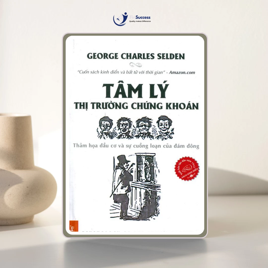 Sách "Tâm lý thị trường chứng khoán" - Geoge Charles Selden Sách "Tâm lý thị trường chứng khoán" - Geoge Charles Selden