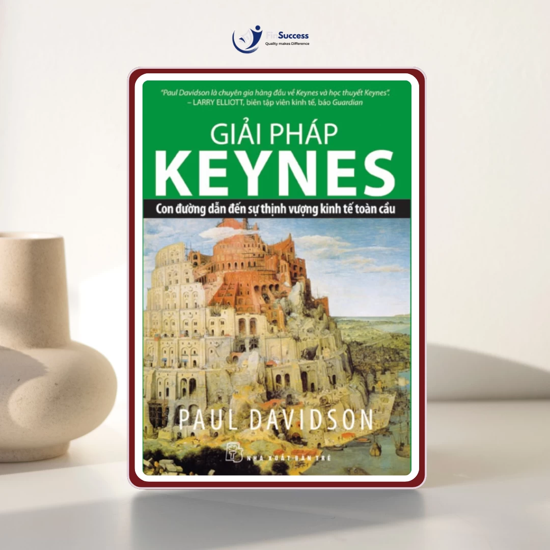 Sách "Giải pháp Keynes: Con đường dẫn đến thịnh vượng kinh tế toàn cầu" Sách "Giải pháp Keynes: Con đường dẫn đến thịnh vượng kinh tế toàn cầu"