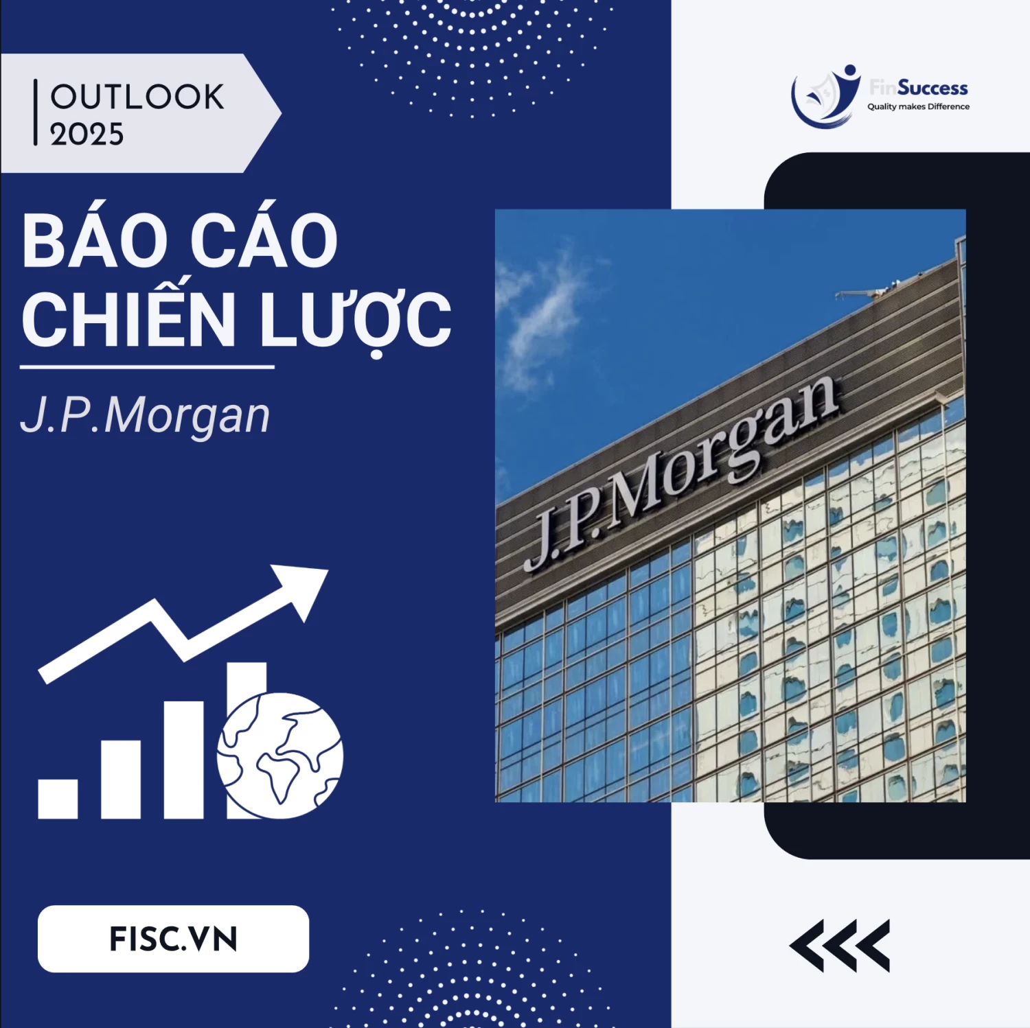 “J.P. Morgan 2025 Outlook: Định hình cơ hội đầu tư trong bối cảnh mới” - Báo cáo chiến lược 2025 “J.P. Morgan 2025 Outlook: Định hình cơ hội đầu tư trong bối cảnh mới” - Báo cáo chiến lược 2025