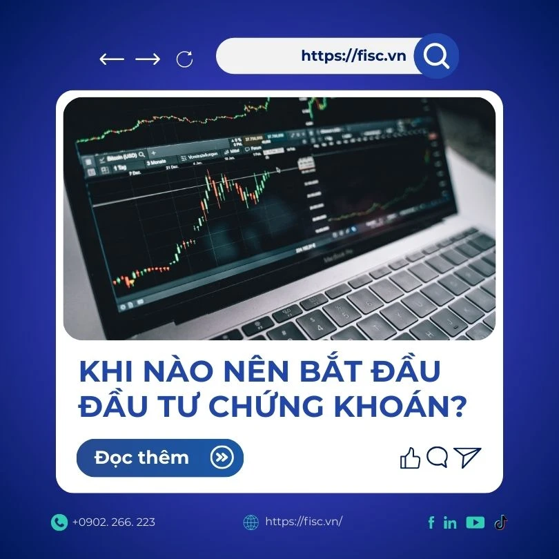 Bài 5: Khi nào nên bắt đầu đầu tư chứng khoán? Bài 5: Khi nào nên bắt đầu đầu tư chứng khoán?