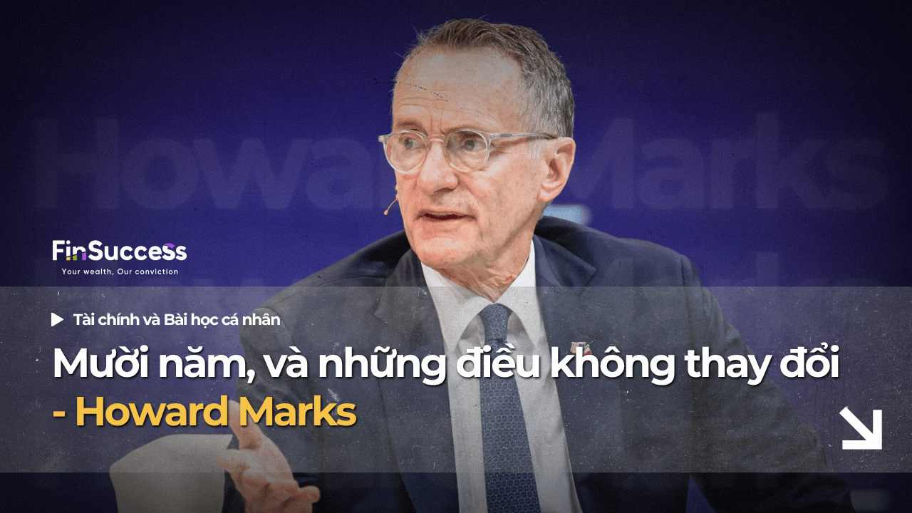 "Mười năm, và những điều không thay đổi" - Oaktree at Ten (Howard Marks - 04/2005)